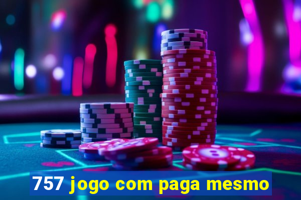 757 jogo com paga mesmo